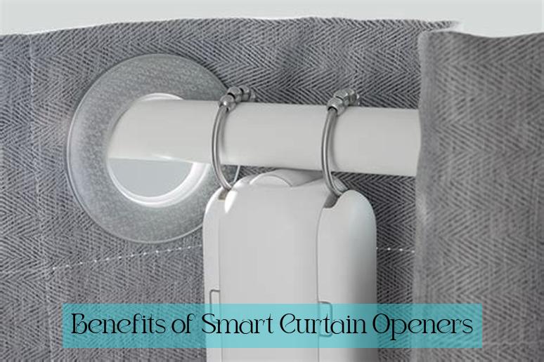 Benefits of Smart Curtain Openers