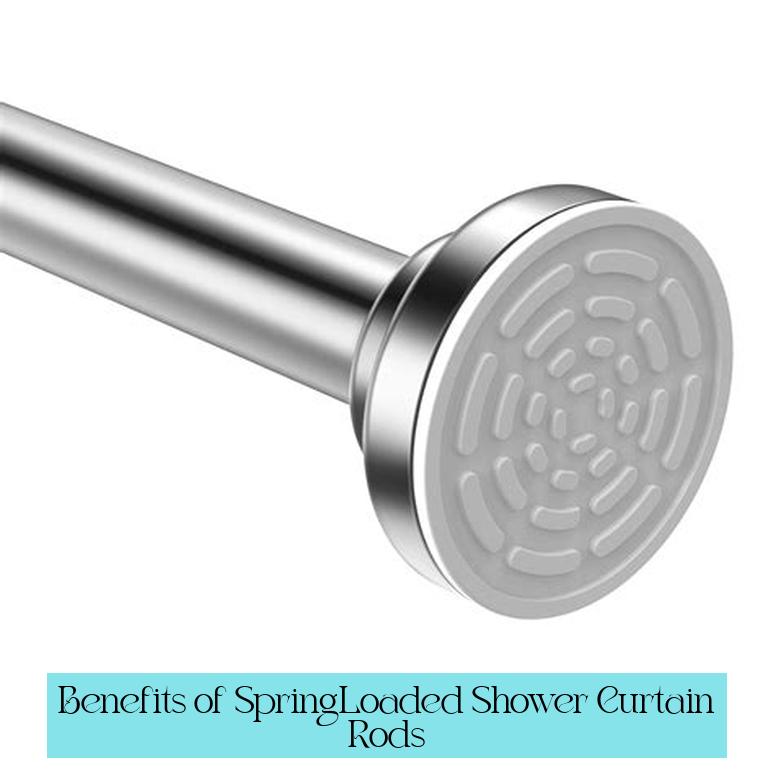 Benefits of Spring-Loaded Shower Curtain Rods