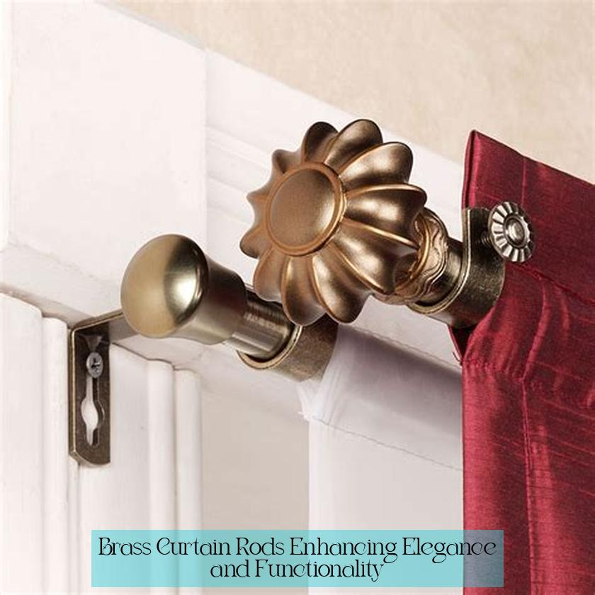 Brass Curtain Rods: Enhancing Elegance and Functionality