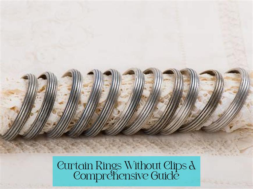 Curtain Rings Without Clips: A Comprehensive Guide