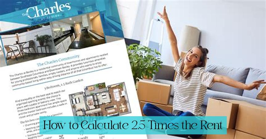 How to Calculate 2.5 Times the Rent