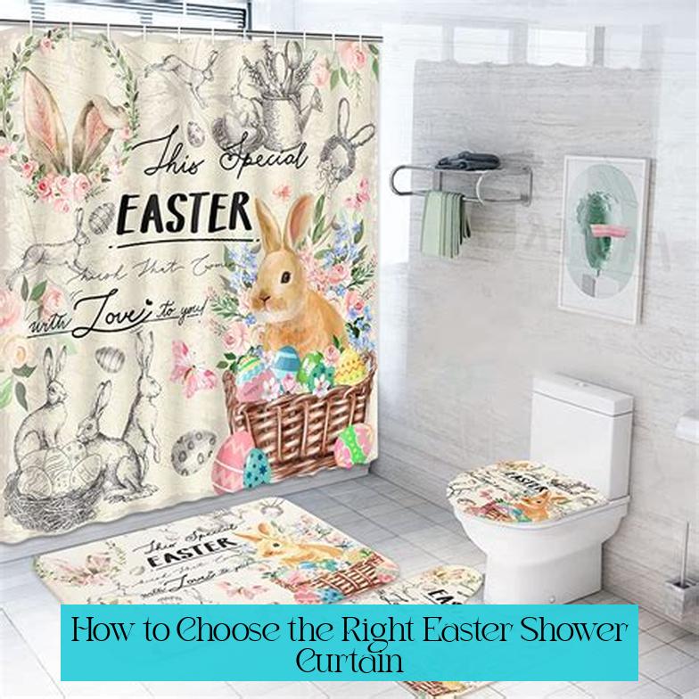 How to Choose the Right Easter Shower Curtain
