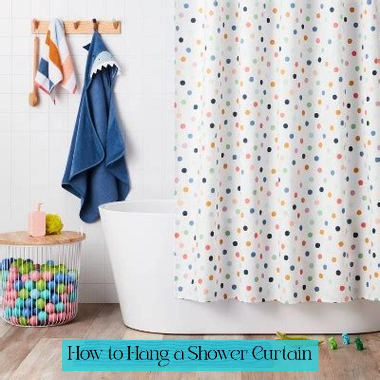 How to Hang a Shower Curtain