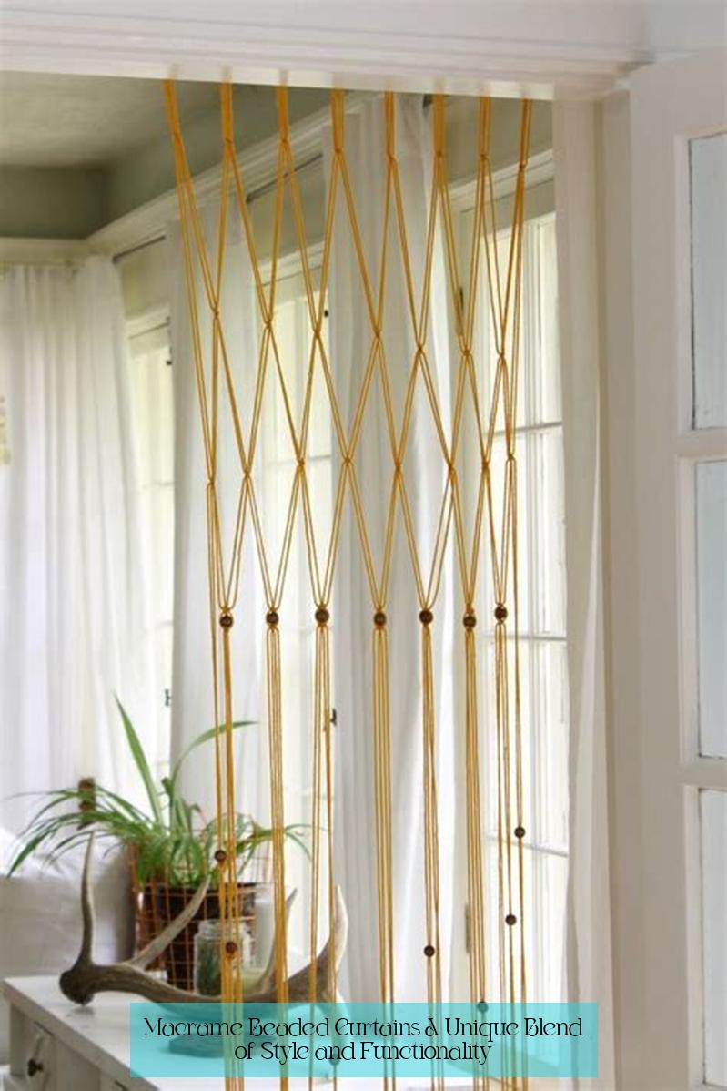 Macrame Beaded Curtains: A Unique Blend of Style and Functionality