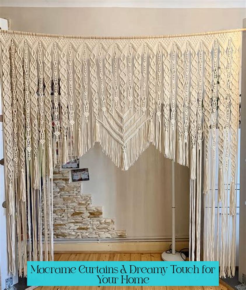 Macrame Curtains: A Dreamy Touch for Your Home