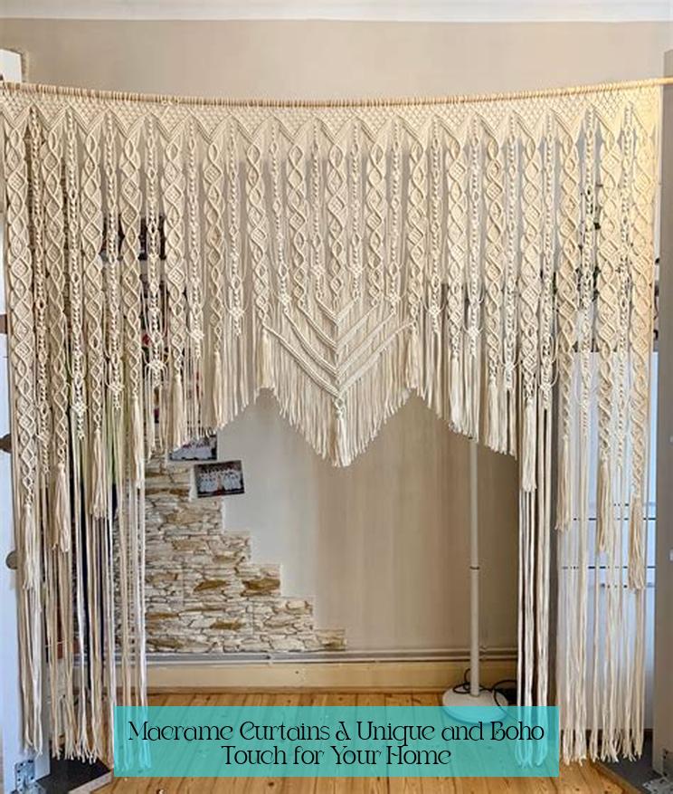 Macrame Curtains: A Unique and Boho Touch for Your Home