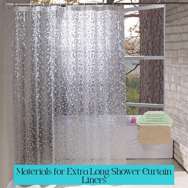 Materials for Extra Long Shower Curtain Liners