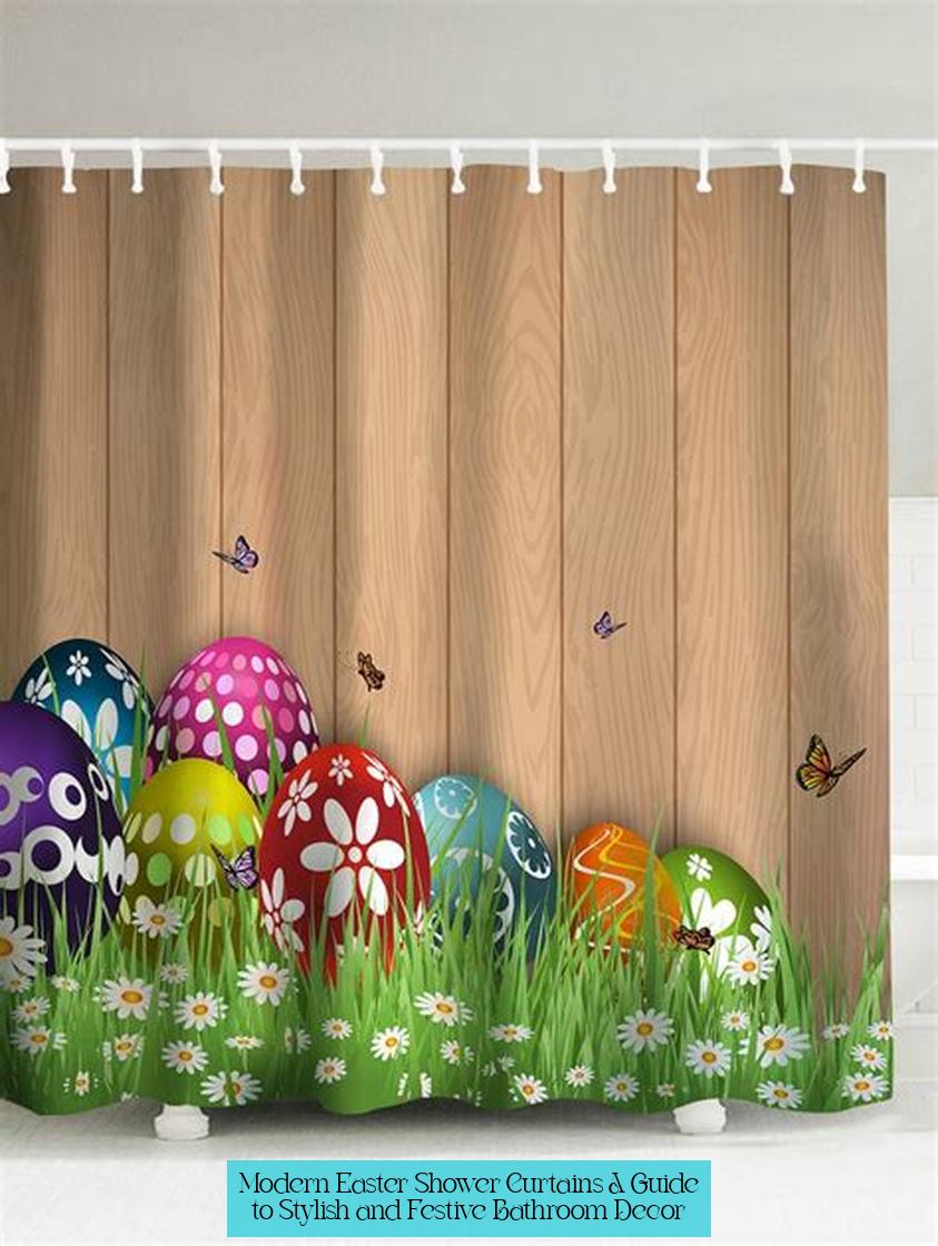 Modern Easter Shower Curtains: A Guide to Stylish and Festive Bathroom Decor