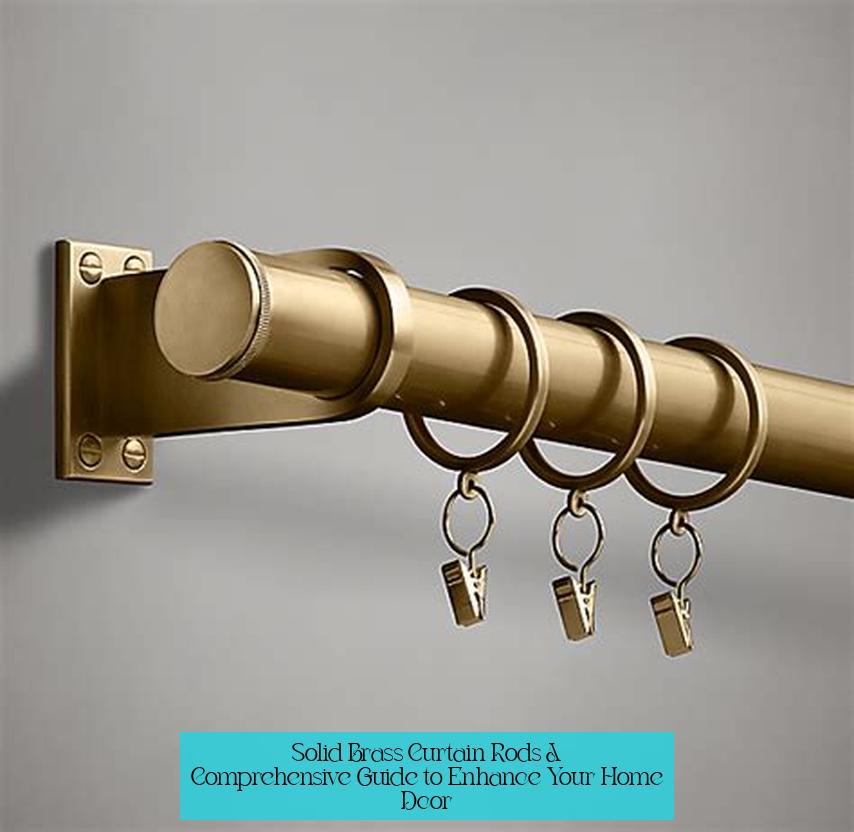Solid Brass Curtain Rods: A Comprehensive Guide to Enhance Your Home Décor