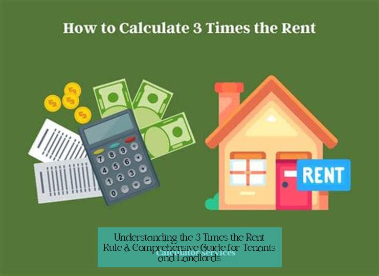 Understanding the "3 Times the Rent" Rule: A Comprehensive Guide for Tenants and Landlords