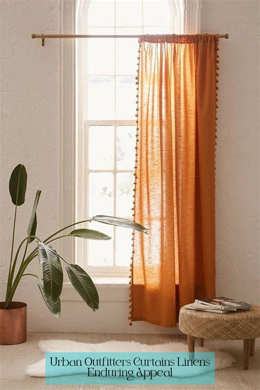 Urban Outfitters Curtains: Linen's Enduring Appeal