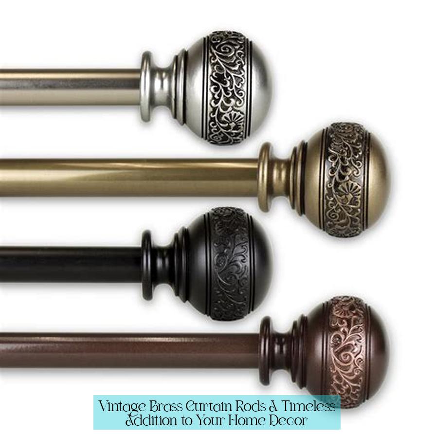 Vintage Brass Curtain Rods: A Timeless Addition to Your Home Decor
