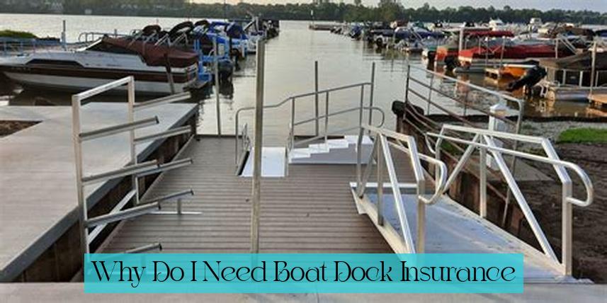 Why Do I Need Boat Dock Insurance?